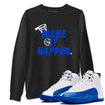 12s Blueberry shirts to match jordans Make It Happen best t shirts to wear with jordans AJ12 White & Game Royal match shoes to clothes SNRT Sneaker Tees unisex cotton Black 1 shirts