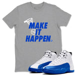 12s Blueberry shirts to match jordans Make It Happen best t shirts to wear with jordans AJ12 White & Game Royal match shoes to clothes SNRT Sneaker Tees unisex cotton Heather Grey 1 shirts