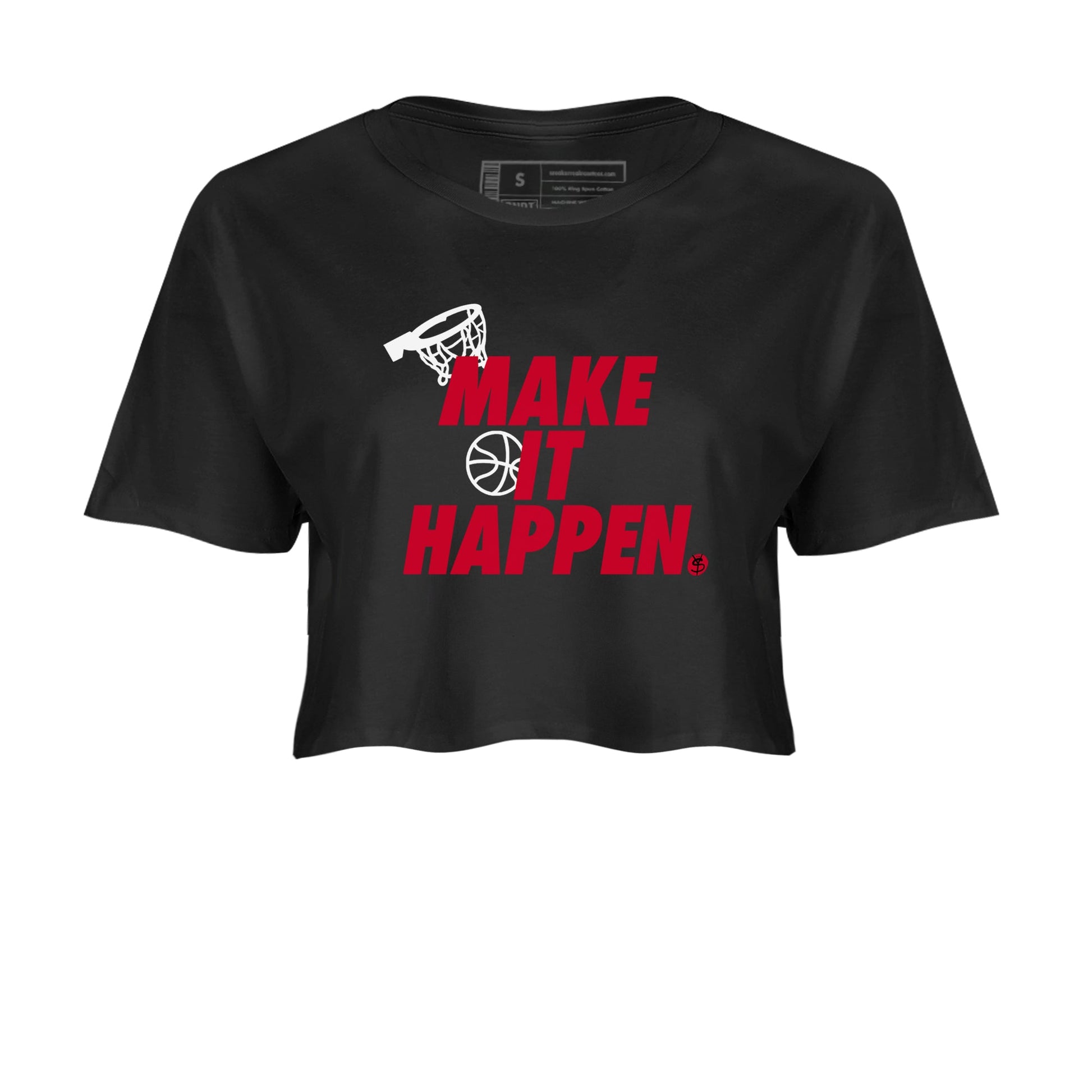 12s Flu Game shirts to match jordans Make It Happen best t shirts to wear with jordans Air Jordan 12 Retro Flu Black and Varsity Red match shoes to clothes SNRT Sneaker Tees unisex cotton Black 2 crop tee