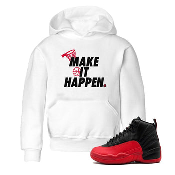12s Flu Game shirts to match jordans Make It Happen best t shirts to wear with jordans Air Jordan 12 Retro Flu Black and Varsity Red match shoes to clothes SNRT Sneaker Tees Youth Baby White 1 tee