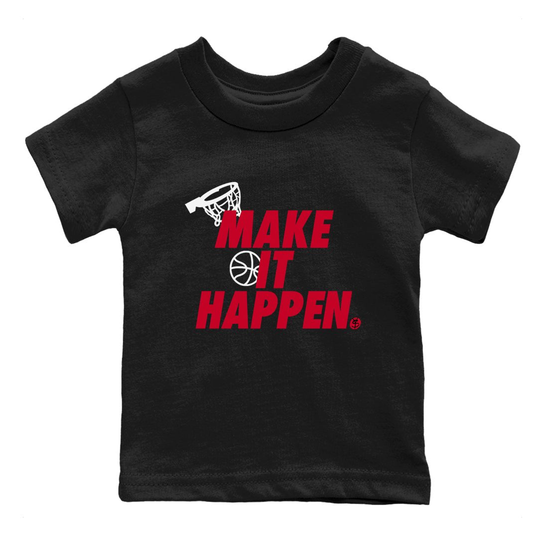 12s Flu Game shirts to match jordans Make It Happen best t shirts to wear with jordans Air Jordan 12 Retro Flu Black and Varsity Red match shoes to clothes SNRT Sneaker Tees Youth Baby Black 2 tee