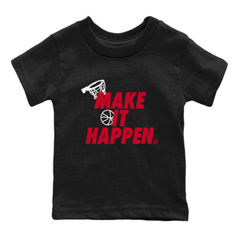12s Flu Game shirts to match jordans Make It Happen best t shirts to wear with jordans Air Jordan 12 Retro Flu Black and Varsity Red match shoes to clothes SNRT Sneaker Tees Youth Baby Black 2 tee