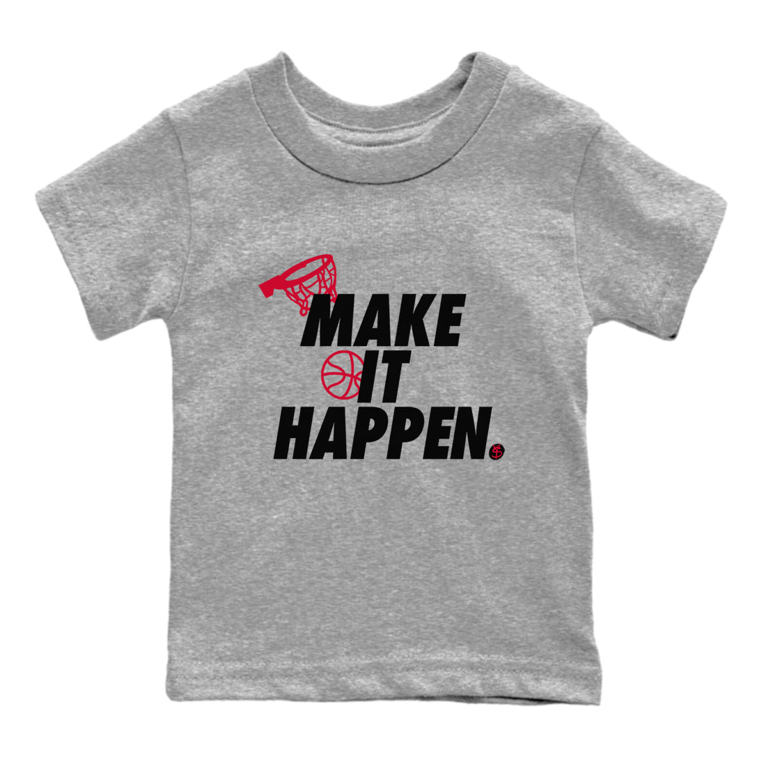 12s Flu Game shirts to match jordans Make It Happen best t shirts to wear with jordans Air Jordan 12 Retro Flu Black and Varsity Red match shoes to clothes SNRT Sneaker Tees Youth Baby Heather Grey 2 tee
