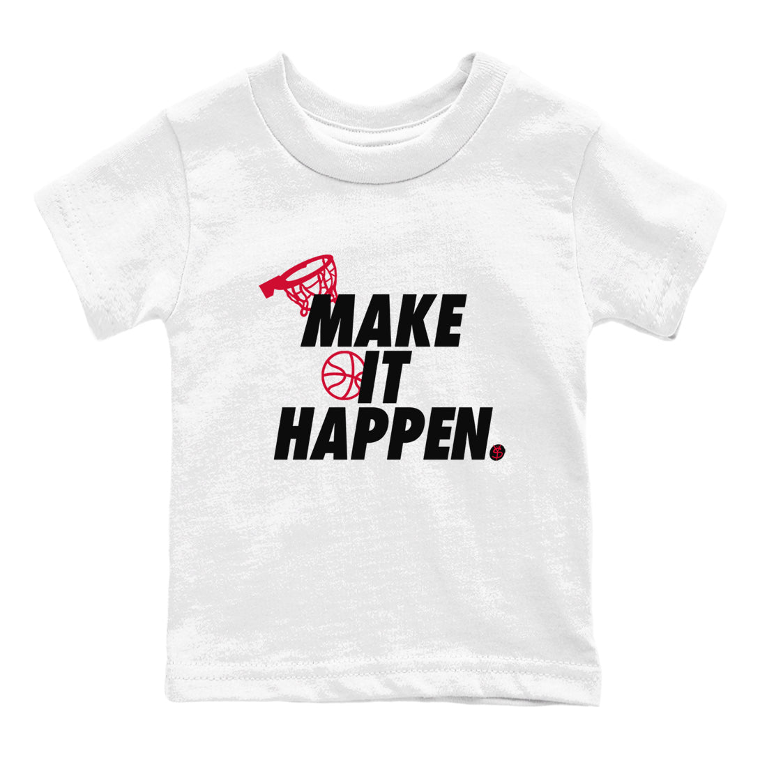 12s Flu Game shirts to match jordans Make It Happen best t shirts to wear with jordans Air Jordan 12 Retro Flu Black and Varsity Red match shoes to clothes SNRT Sneaker Tees Youth Baby White 2 tee