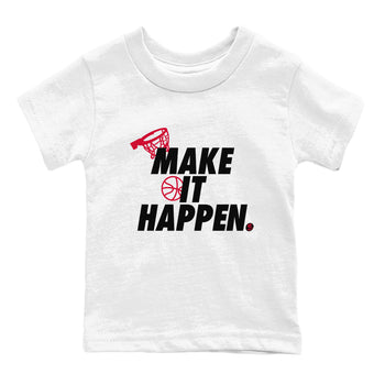 12s Flu Game shirts to match jordans Make It Happen best t shirts to wear with jordans Air Jordan 12 Retro Flu Black and Varsity Red match shoes to clothes SNRT Sneaker Tees Youth Baby White 2 tee