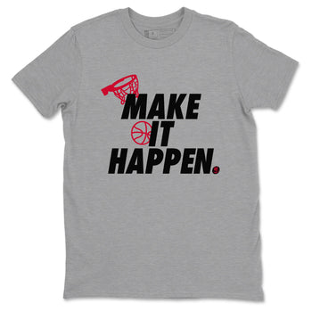 12s Flu Game shirts to match jordans Make It Happen best t shirts to wear with jordans Air Jordan 12 Retro Flu Black and Varsity Red match shoes to clothes SNRT Sneaker Tees unisex cotton Heather Grey 2 shirts