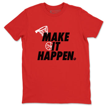 12s Flu Game shirts to match jordans Make It Happen best t shirts to wear with jordans Air Jordan 12 Retro Flu Black and Varsity Red match shoes to clothes SNRT Sneaker Tees unisex cotton Red 2 shirts