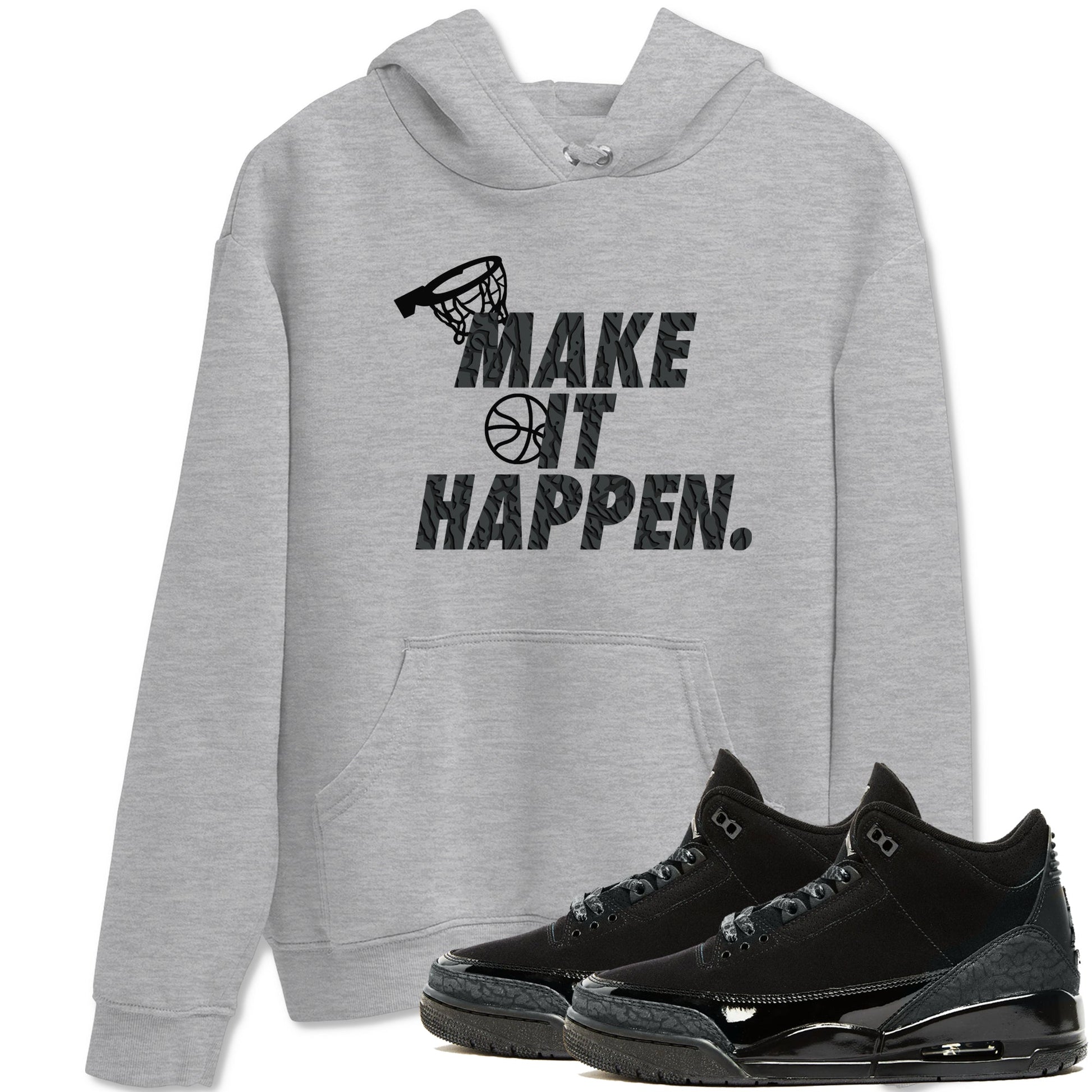 3s Black Cat shirts to match jordans Make It Happen sneaker match tees Air Jordan 3 Retro Black Cat match shoes to clothes SNRT Sneaker Tees unisex cotton Heather Grey 1 shirts