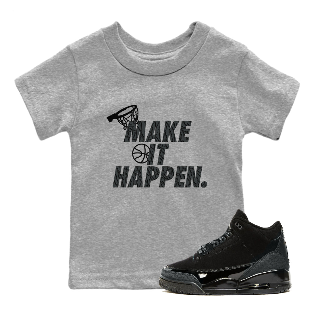 3s Black Cat shirts to match jordans Make It Happen sneaker match tees Air Jordan 3 Retro Black Cat match shoes to clothes SNRT Sneaker Tees Youth Baby Heather Grey 1 tee