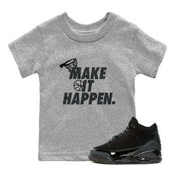 3s Black Cat shirts to match jordans Make It Happen sneaker match tees Air Jordan 3 Retro Black Cat match shoes to clothes SNRT Sneaker Tees Youth Baby Heather Grey 1 tee