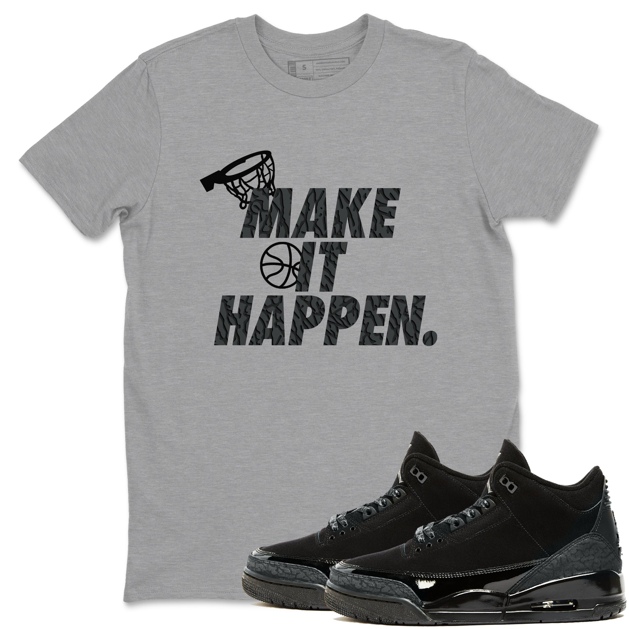 3s Black Cat shirts to match jordans Make It Happen sneaker match tees Air Jordan 3 Retro Black Cat match shoes to clothes SNRT Sneaker Tees unisex cotton Heather Grey 1 shirts