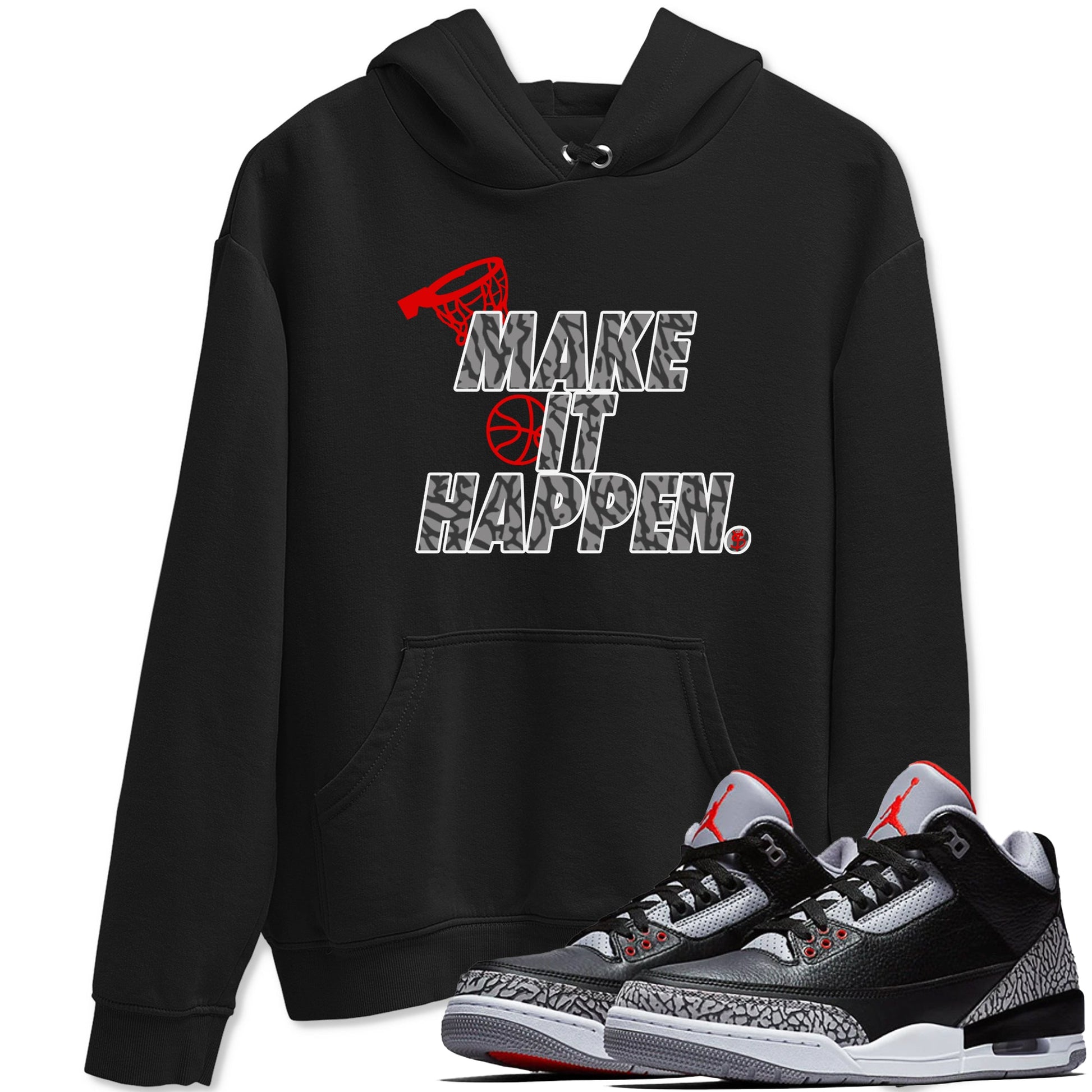 3s Black Cement shirts to match jordans Make It Happen sneaker match tees Air Jordan 3 Black Cement match shoes to clothes SNRT Sneaker Tees unisex cotton Black 1 shirts