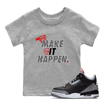 3s Black Cement shirts to match jordans Make It Happen sneaker match tees Air Jordan 3 Black Cement match shoes to clothes SNRT Sneaker Tees Youth Baby Heather Grey 1 tee