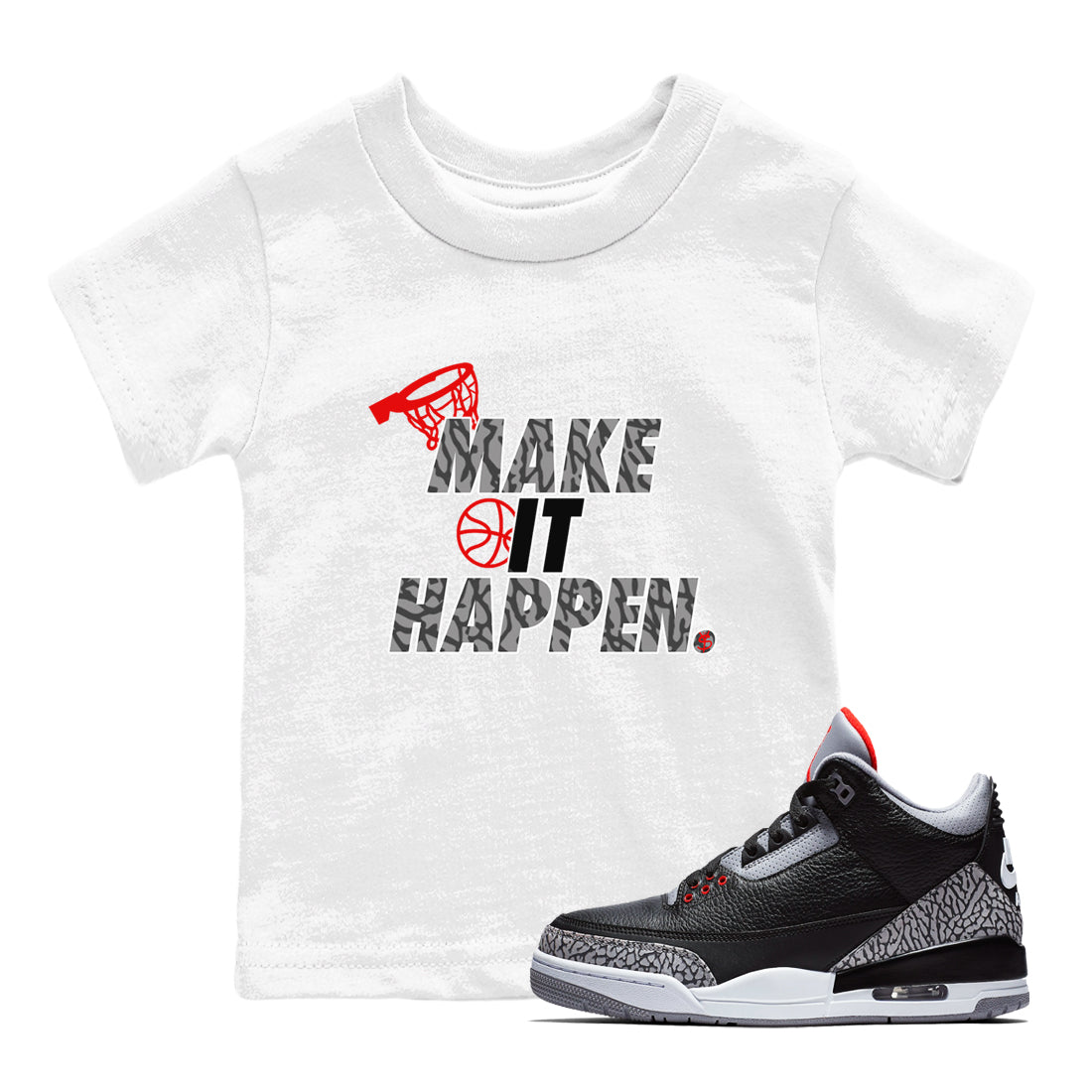 3s Black Cement shirts to match jordans Make It Happen sneaker match tees Air Jordan 3 Black Cement match shoes to clothes SNRT Sneaker Tees Youth Baby White 1 tee