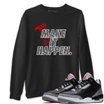 3s Black Cement shirts to match jordans Make It Happen sneaker match tees Air Jordan 3 Black Cement match shoes to clothes SNRT Sneaker Tees unisex cotton Black 1 shirts