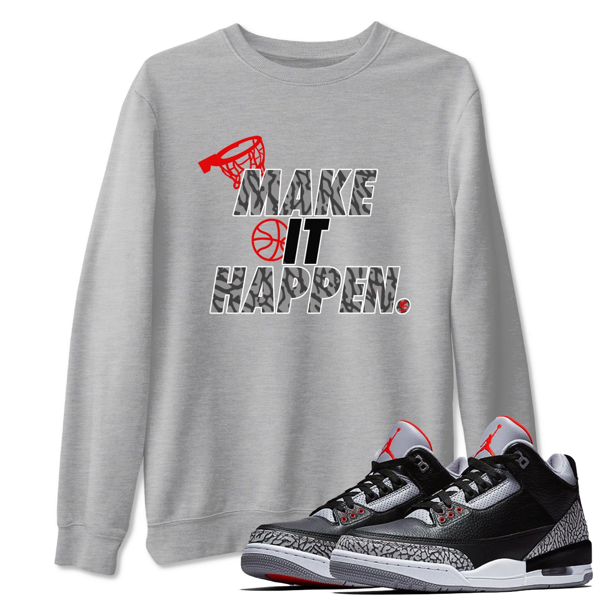 3s Black Cement shirts to match jordans Make It Happen sneaker match tees Air Jordan 3 Black Cement match shoes to clothes SNRT Sneaker Tees unisex cotton Heather Grey 1 shirts