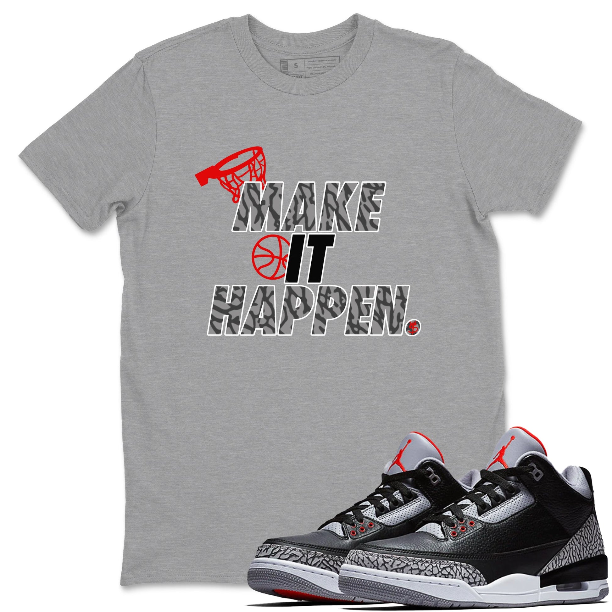 3s Black Cement shirts to match jordans Make It Happen sneaker match tees Air Jordan 3 Black Cement match shoes to clothes SNRT Sneaker Tees unisex cotton Heather Grey 1 shirts