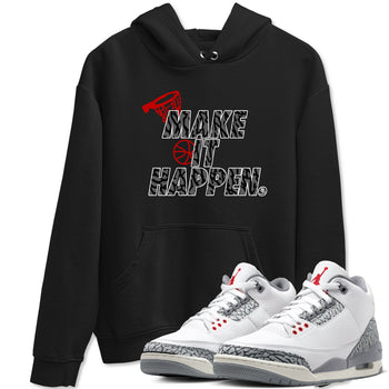 3s Cement Grey shirts to match jordans Make It Happen sneaker match tees Air Jordan 3 Cement Grey SNRT Sneaker Release Tees unisex cotton Black 1 crew neck shirts
