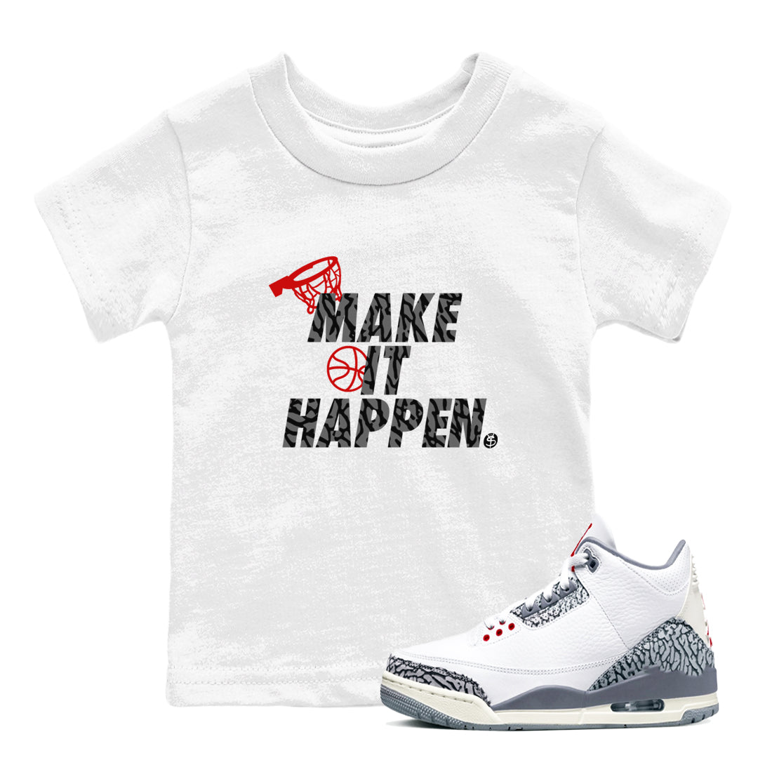 3s Cement Grey shirts to match jordans Make It Happen sneaker match tees Air Jordan 3 Cement Grey SNRT Sneaker Release Tees Youth Baby White 1 crew neck shirts