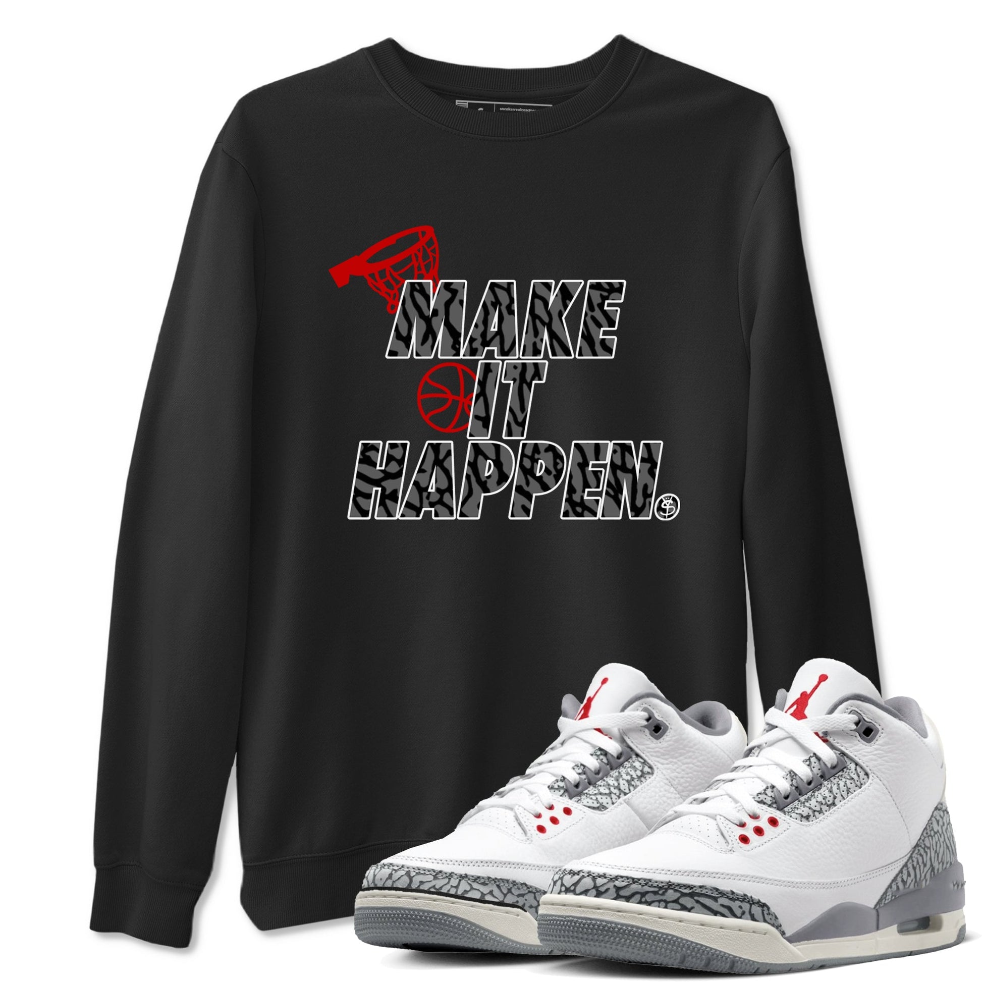 3s Cement Grey shirts to match jordans Make It Happen sneaker match tees Air Jordan 3 Cement Grey SNRT Sneaker Release Tees unisex cotton Black 1 crew neck shirts