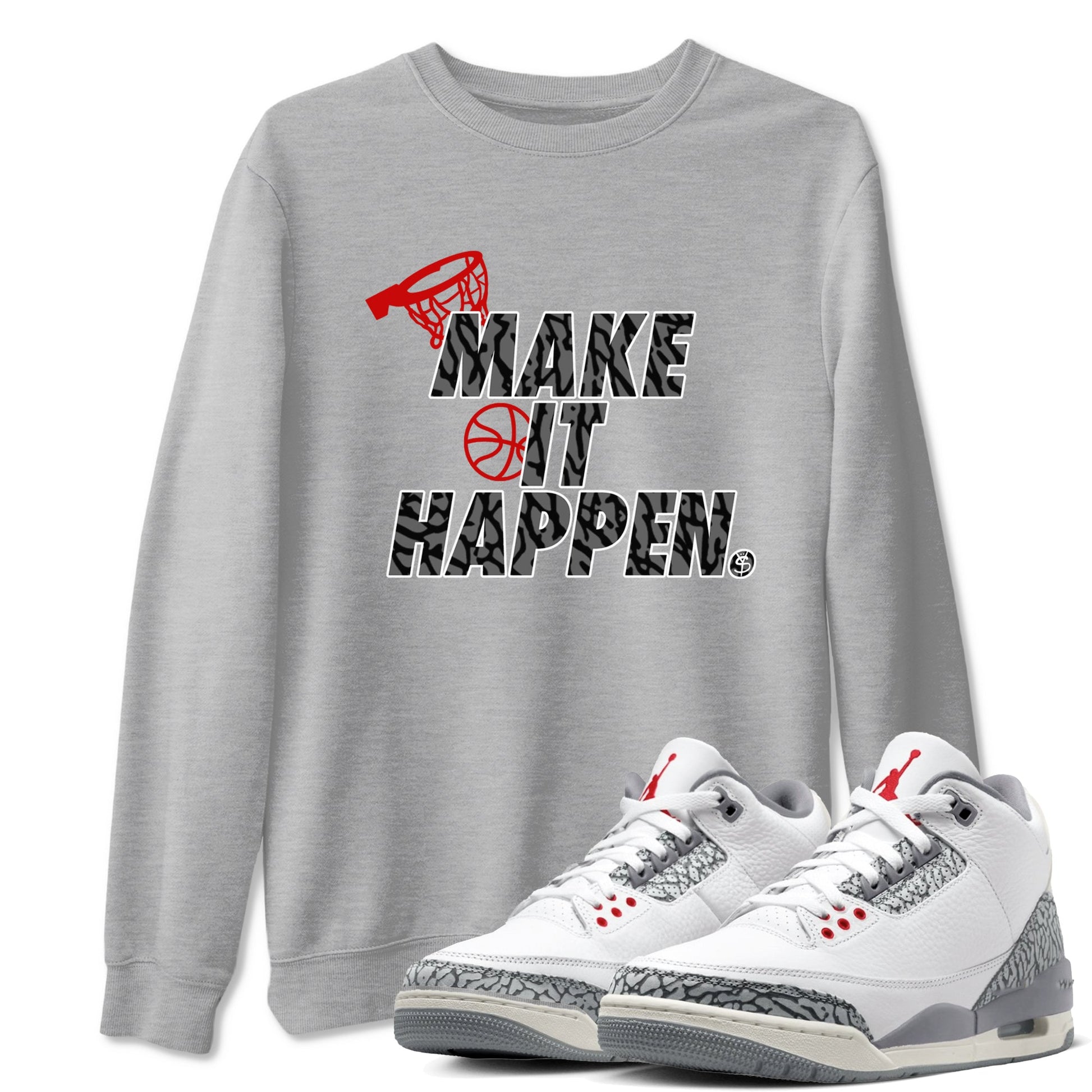 3s Cement Grey shirts to match jordans Make It Happen sneaker match tees Air Jordan 3 Cement Grey SNRT Sneaker Release Tees unisex cotton Heather Grey 1 crew neck shirts