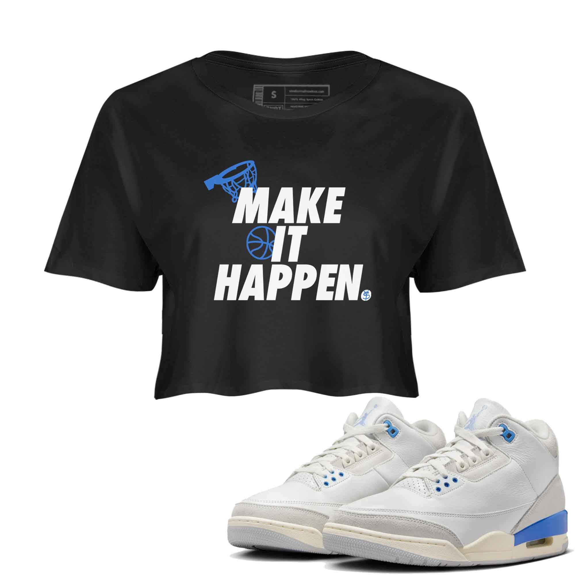 3s Lucky Shorts shirts to match jordans Make It Happen best t shirts to wear with jordans Air Jordan 3 Lucky Shorts match shoes to clothes SNRT Sneaker Tees unisex cotton Black 1 crop tee