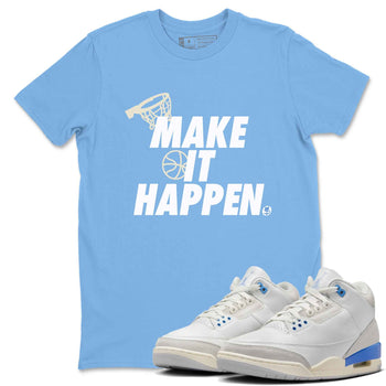 3s Lucky Shorts shirts to match jordans Make It Happen best t shirts to wear with jordans Air Jordan 3 Lucky Shorts match shoes to clothes SNRT Sneaker Tees unisex cotton Carolina Blue 1 shirts