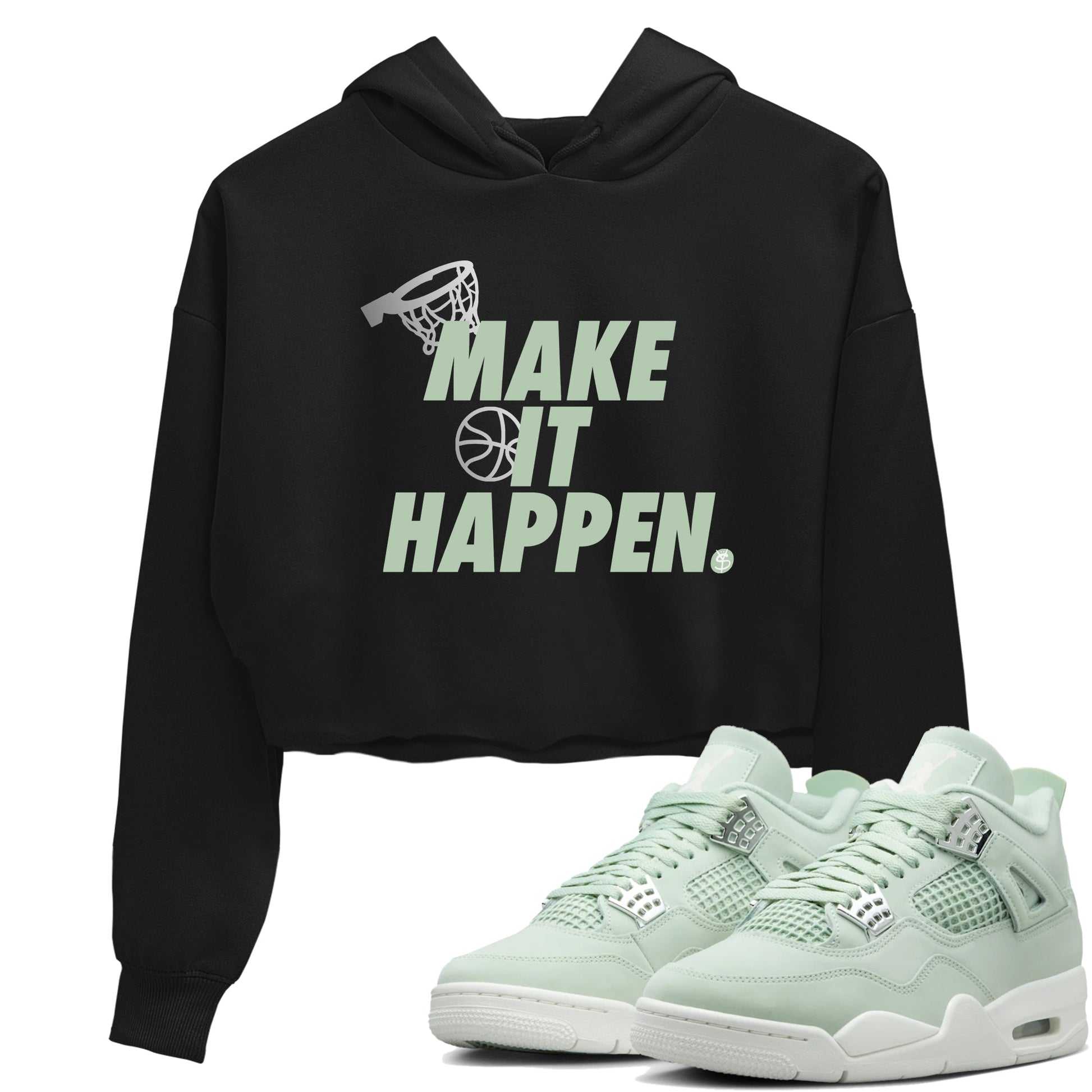 4s Abundance shirts to match jordans Make It Happen sneaker match tees Air Jordan 4 Seafoam match shoes to clothes SNRT Sneaker Tees unisex cotton Black 1 crop tee
