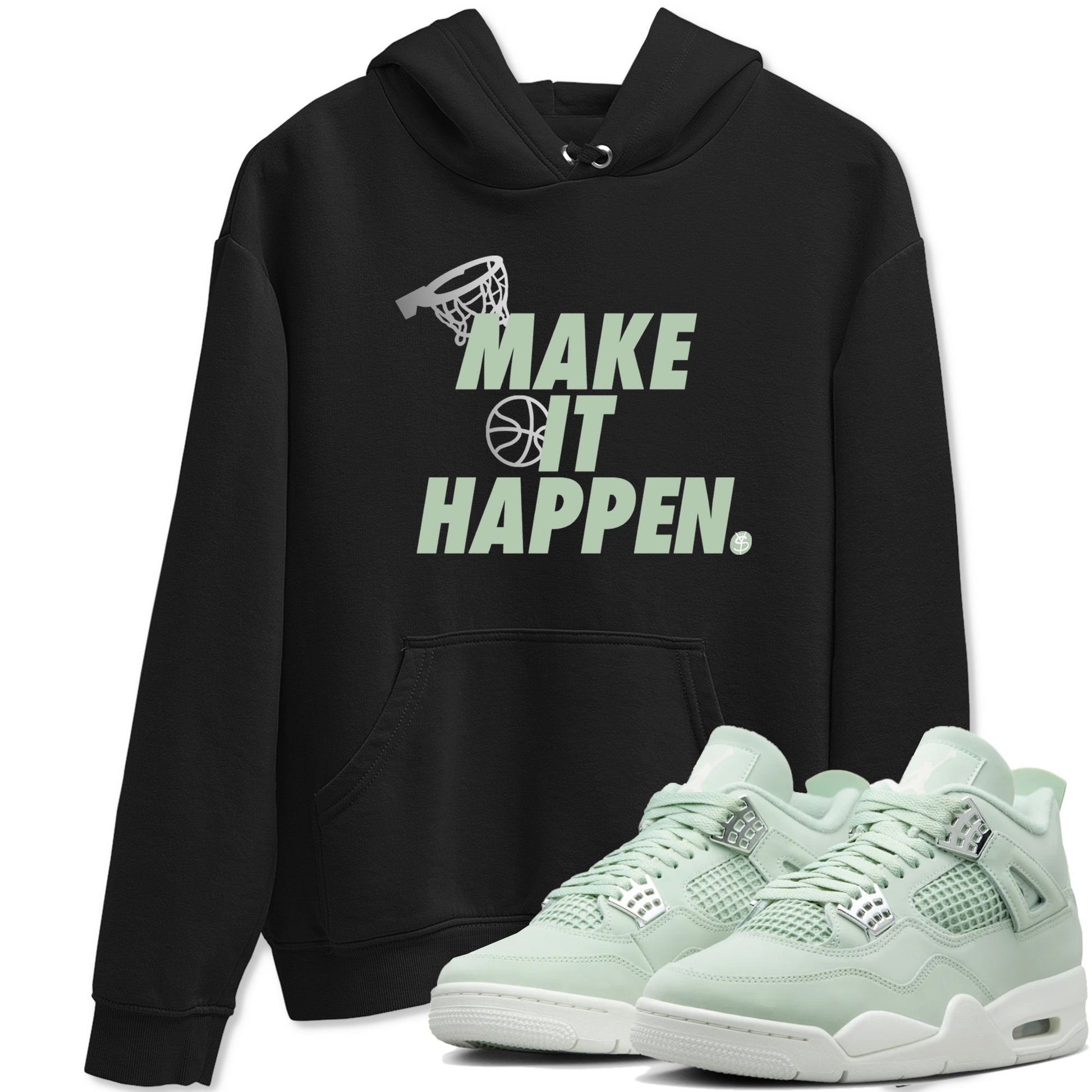 4s Abundance shirts to match jordans Make It Happen sneaker match tees Air Jordan 4 Seafoam match shoes to clothes SNRT Sneaker Tees unisex cotton Black 1 shirts