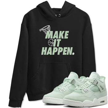 4s Abundance shirts to match jordans Make It Happen sneaker match tees Air Jordan 4 Seafoam match shoes to clothes SNRT Sneaker Tees unisex cotton Black 1 shirts