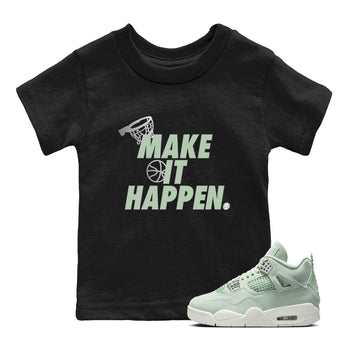 4s Abundance shirts to match jordans Make It Happen sneaker match tees Air Jordan 4 Seafoam match shoes to clothes SNRT Sneaker Tees Youth Baby Black 1 tee