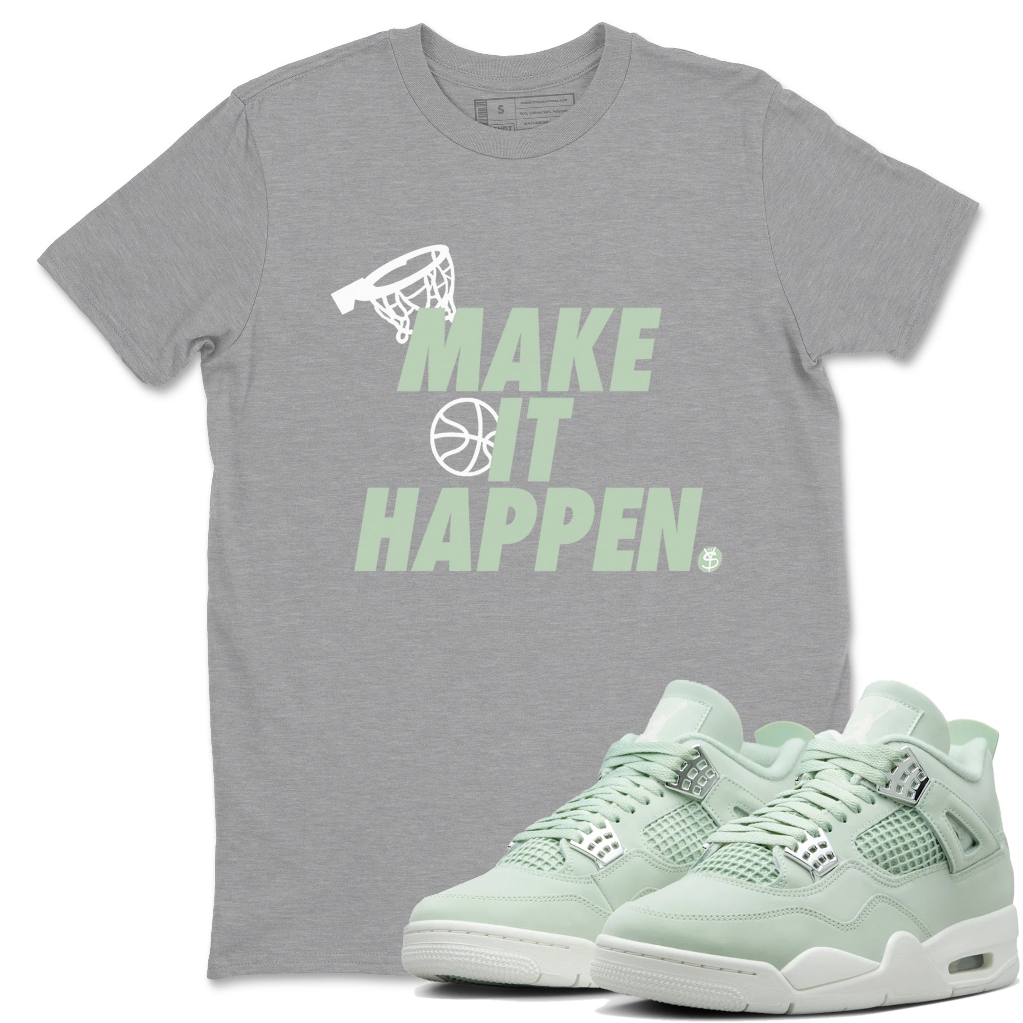 4s Abundance shirts to match jordans Make It Happen sneaker match tees Air Jordan 4 Seafoam match shoes to clothes SNRT Sneaker Tees unisex cotton Heather Grey 1 shirts
