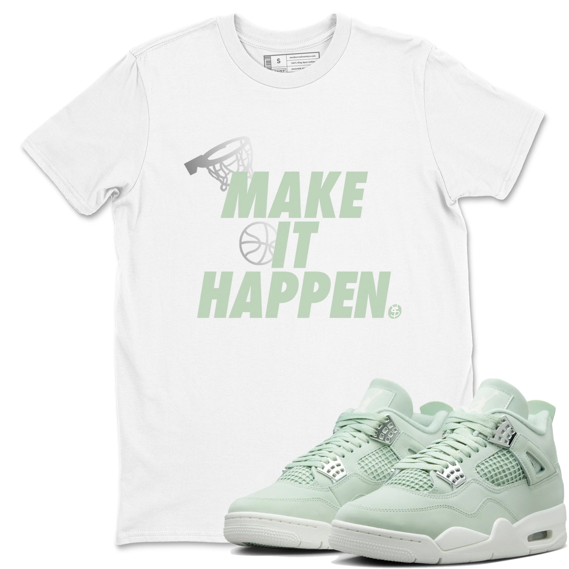 4s Abundance shirts to match jordans Make It Happen sneaker match tees Air Jordan 4 Seafoam match shoes to clothes SNRT Sneaker Tees unisex cotton White 1 shirts