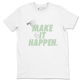 4s Abundance shirts to match jordans Make It Happen sneaker match tees Air Jordan 4 Seafoam match shoes to clothes SNRT Sneaker Tees unisex cotton White 2 shirts