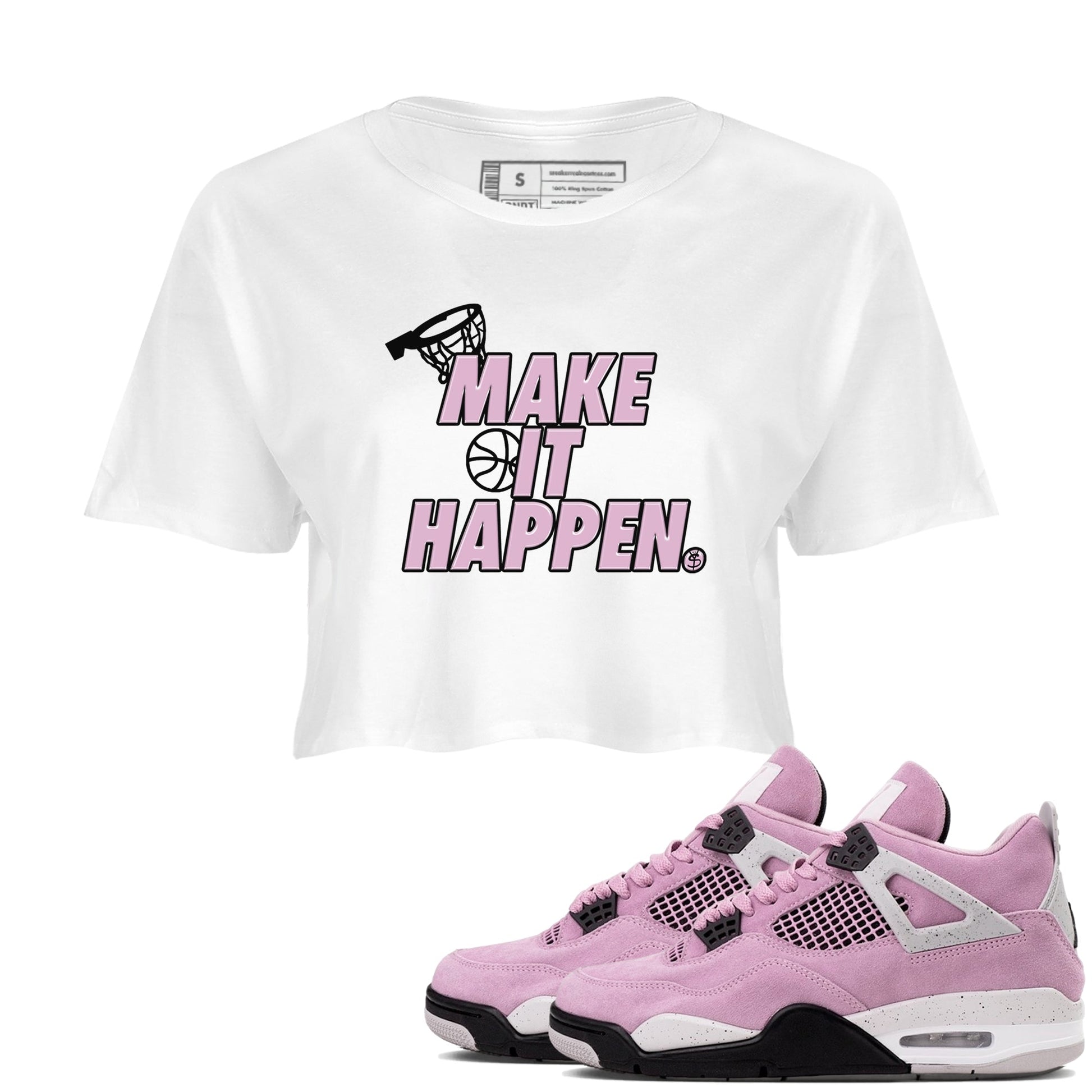 4s Retro Orchid shirts to match jordans Make It Happen sneaker match tees Air Jordan 4 WMNS Orchid match shoes to clothes SNRT Sneaker Tees unisex cotton White 1 crop tee