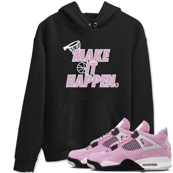 4s Retro Orchid shirts to match jordans Make It Happen sneaker match tees Air Jordan 4 WMNS Orchid match shoes to clothes SNRT Sneaker Tees unisex cotton Black 1 shirts