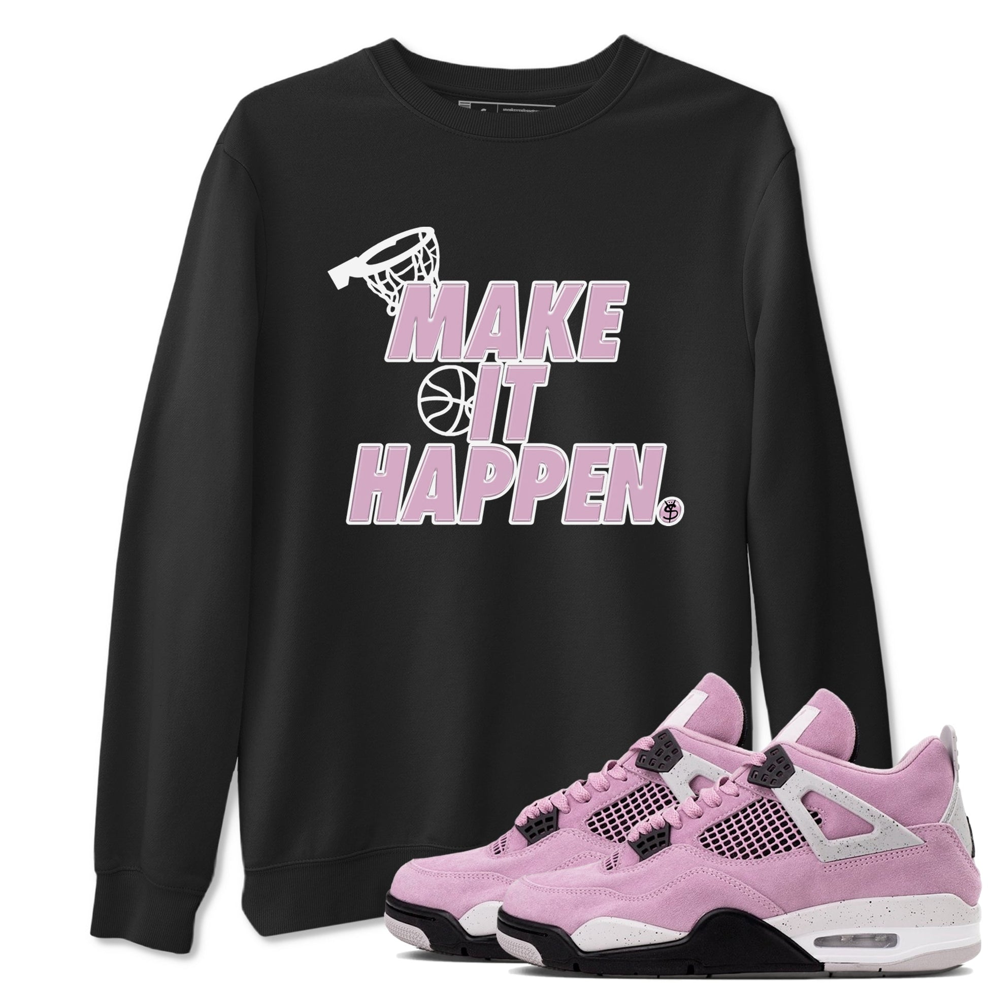 4s Retro Orchid shirts to match jordans Make It Happen sneaker match tees Air Jordan 4 WMNS Orchid match shoes to clothes SNRT Sneaker Tees unisex cotton Black 1 shirts