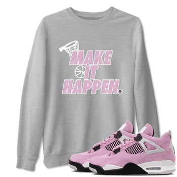 4s Retro Orchid shirts to match jordans Make It Happen sneaker match tees Air Jordan 4 WMNS Orchid match shoes to clothes SNRT Sneaker Tees unisex cotton Heather Grey 1 shirts