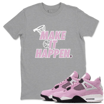 4s Retro Orchid shirts to match jordans Make It Happen sneaker match tees Air Jordan 4 WMNS Orchid match shoes to clothes SNRT Sneaker Tees unisex cotton Heather Grey 1 shirts