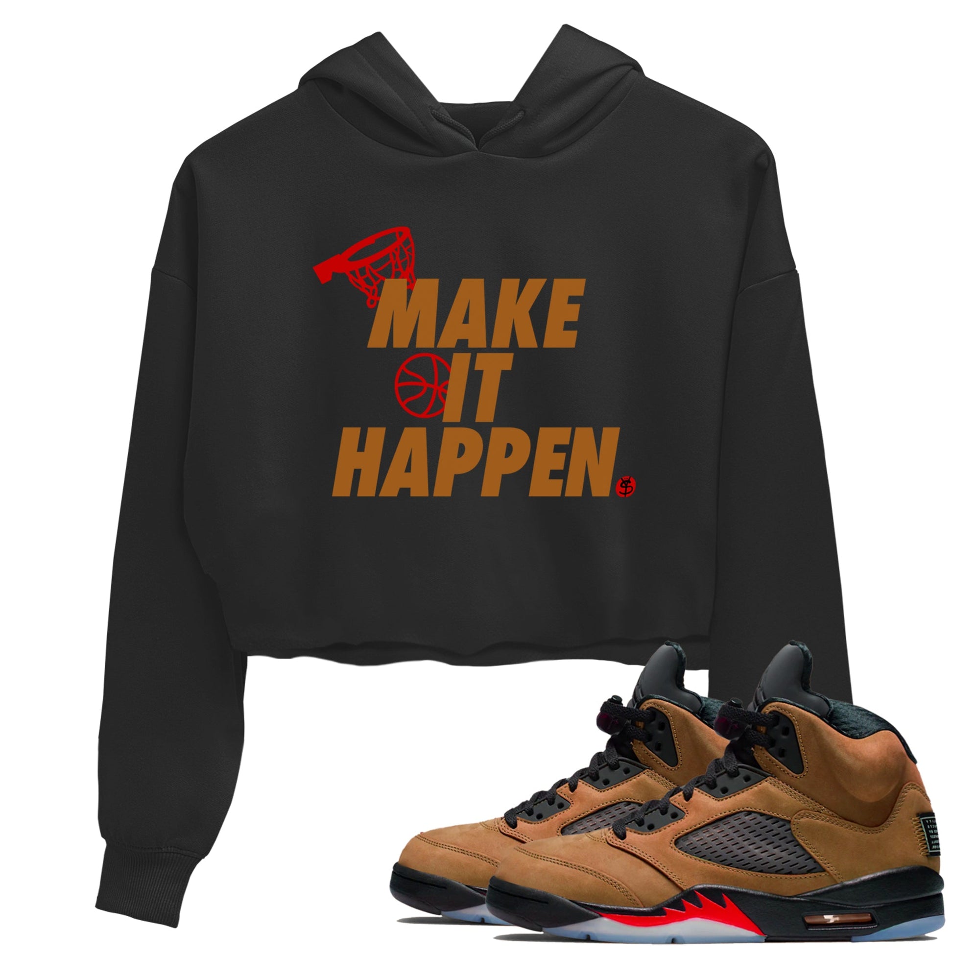 5s Archaeo Brown shirts to match jordans Make It Happen sneaker match tees Air Jordan 5 Archaeo Brown match shoes to clothes SNRT Sneaker Tees unisex cotton Black 1 crop tee
