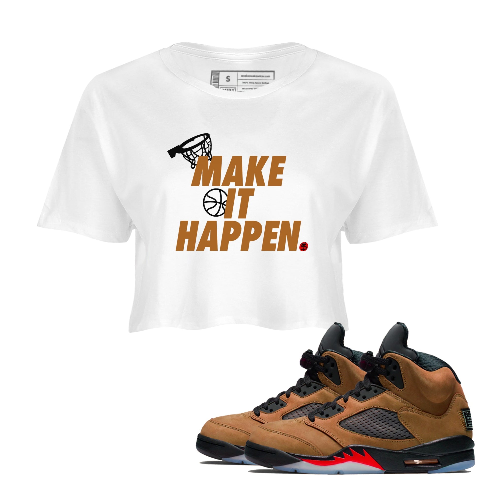 5s Archaeo Brown shirts to match jordans Make It Happen sneaker match tees Air Jordan 5 Archaeo Brown match shoes to clothes SNRT Sneaker Tees unisex cotton White 1 crop tee
