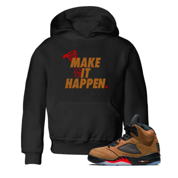 5s Archaeo Brown shirts to match jordans Make It Happen sneaker match tees Air Jordan 5 Archaeo Brown match shoes to clothes SNRT Sneaker Tees Youth Baby Black 1 tee
