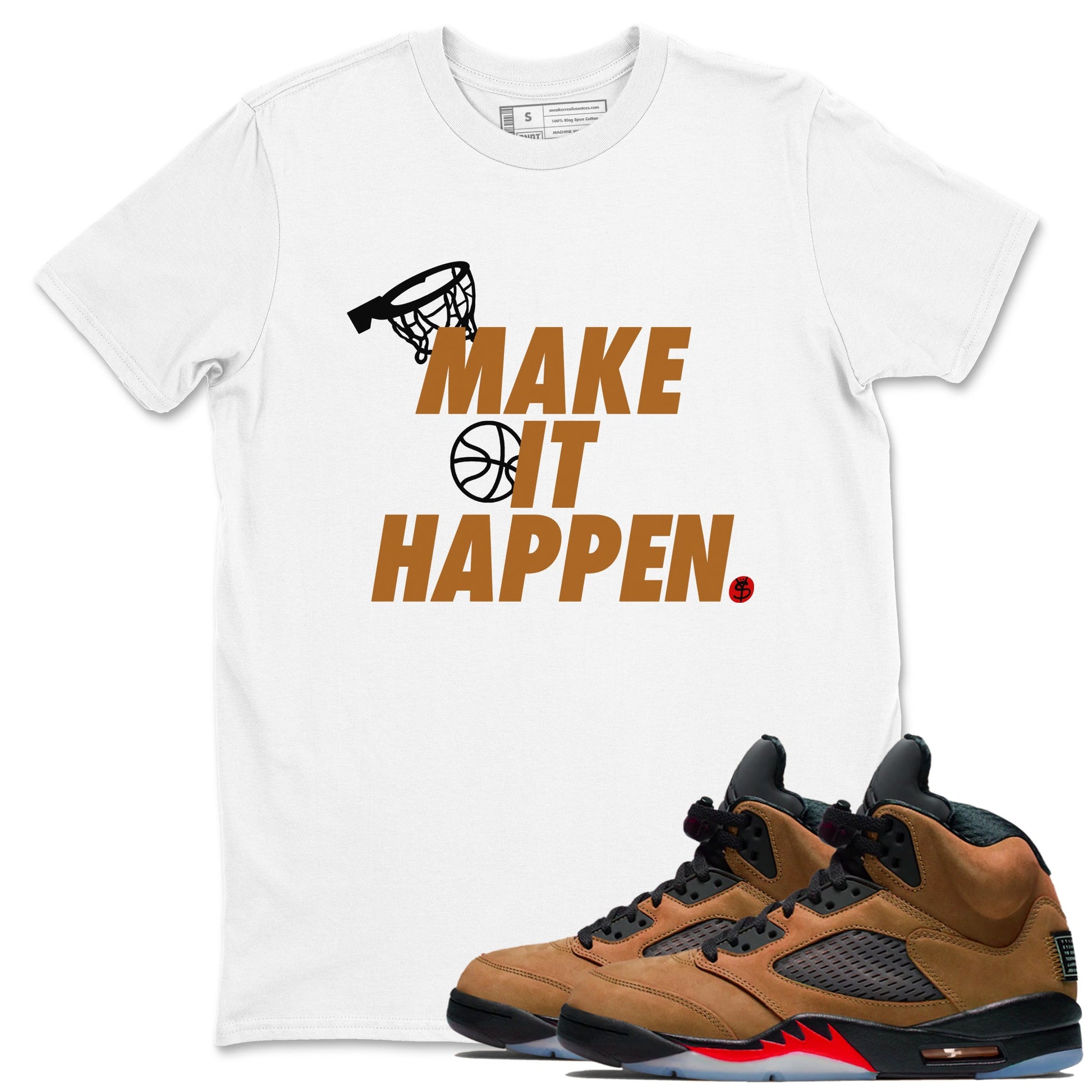 5s Archaeo Brown shirts to match jordans Make It Happen sneaker match tees Air Jordan 5 Archaeo Brown match shoes to clothes SNRT Sneaker Tees unisex cotton White 1 shirts