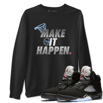 5s Black Metallic Reimagined shirts to match jordans Make It Happen best t shirts to wear with jordans Air Jordan 5 Reimagined match shoes to clothes SNRT Sneaker Tees unisex cotton Black 1 shirts