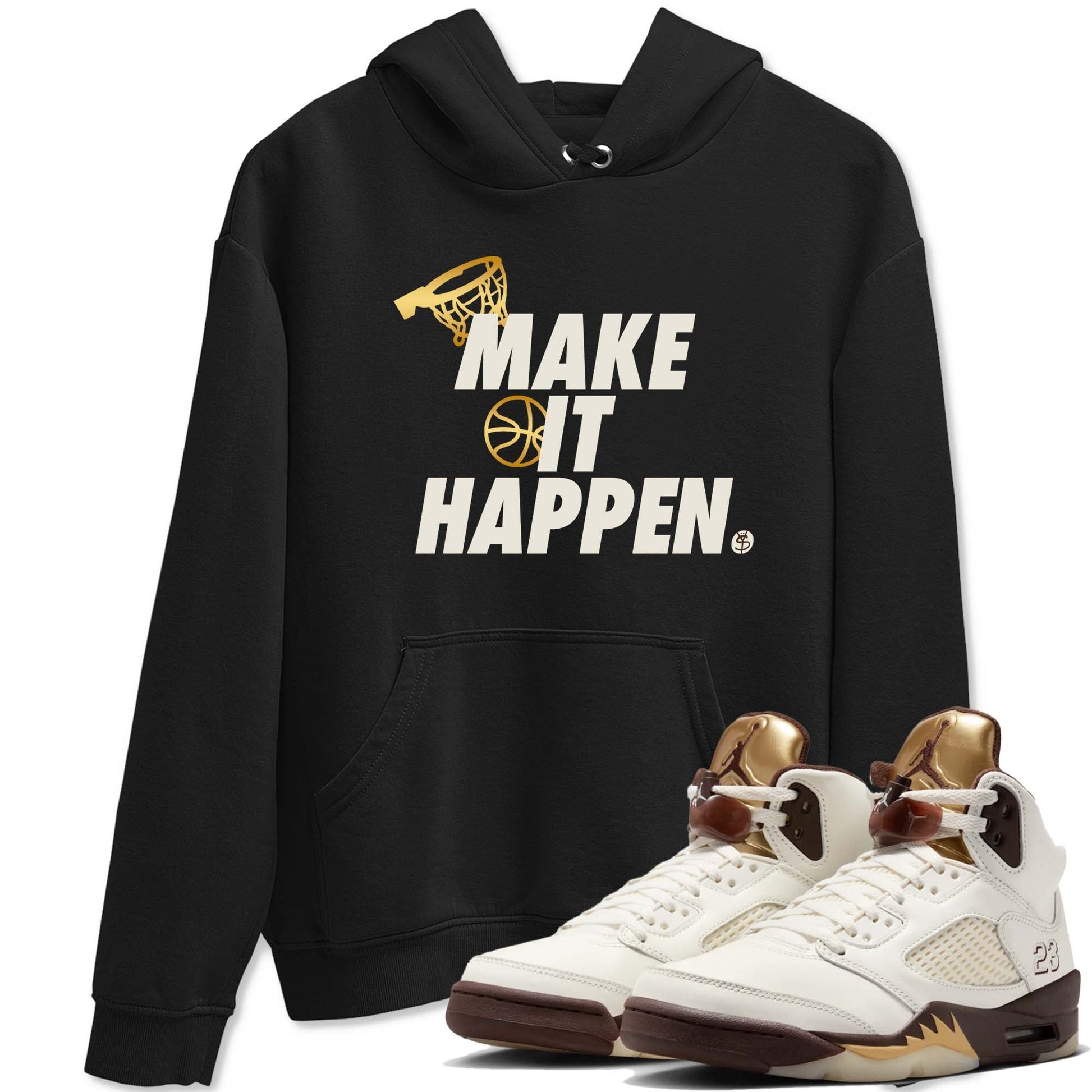 5s Golden Ticket shirts to match jordans  Make It Happen shirts to match jordans Air Jordan 5 Golden Ticket match shoes to clothes SNRT Sneaker Tees unisex cotton Black 1 shirts