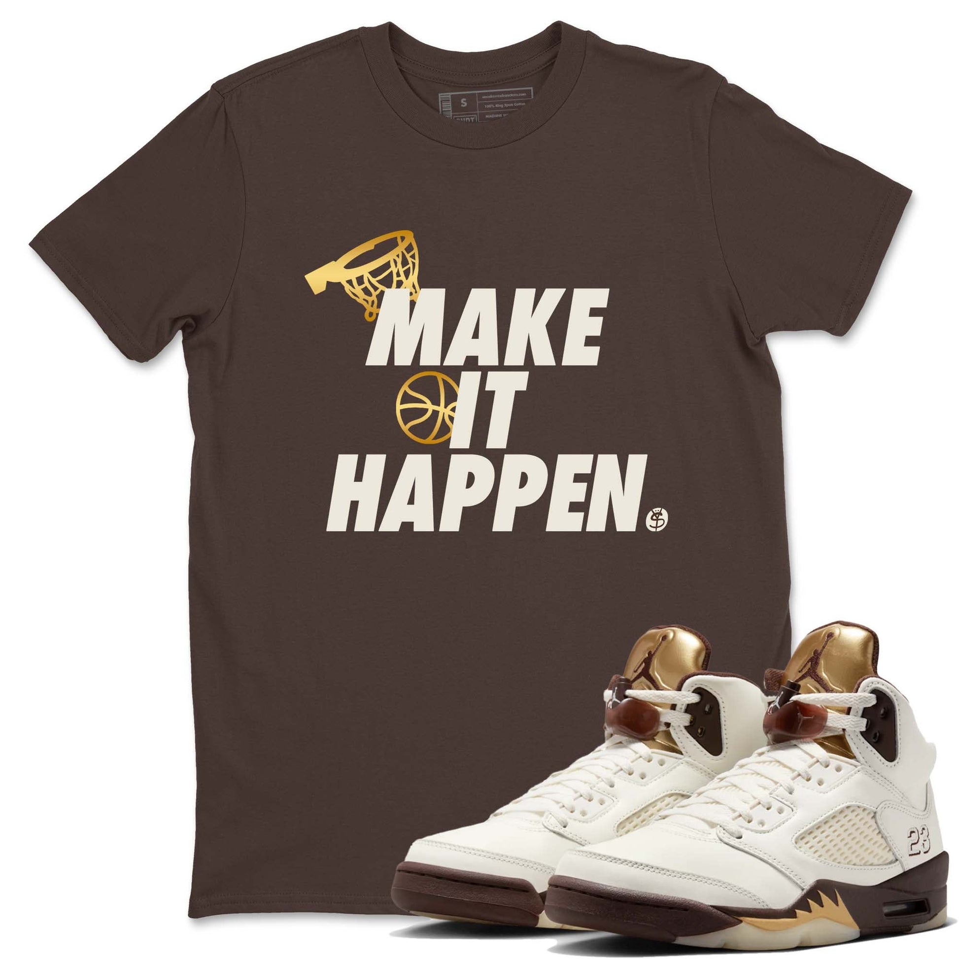 5s Golden Ticket shirts to match jordans  Make It Happen shirts to match jordans Air Jordan 5 Golden Ticket match shoes to clothes SNRT Sneaker Tees unisex cotton Dark Chocolate 1 shirts