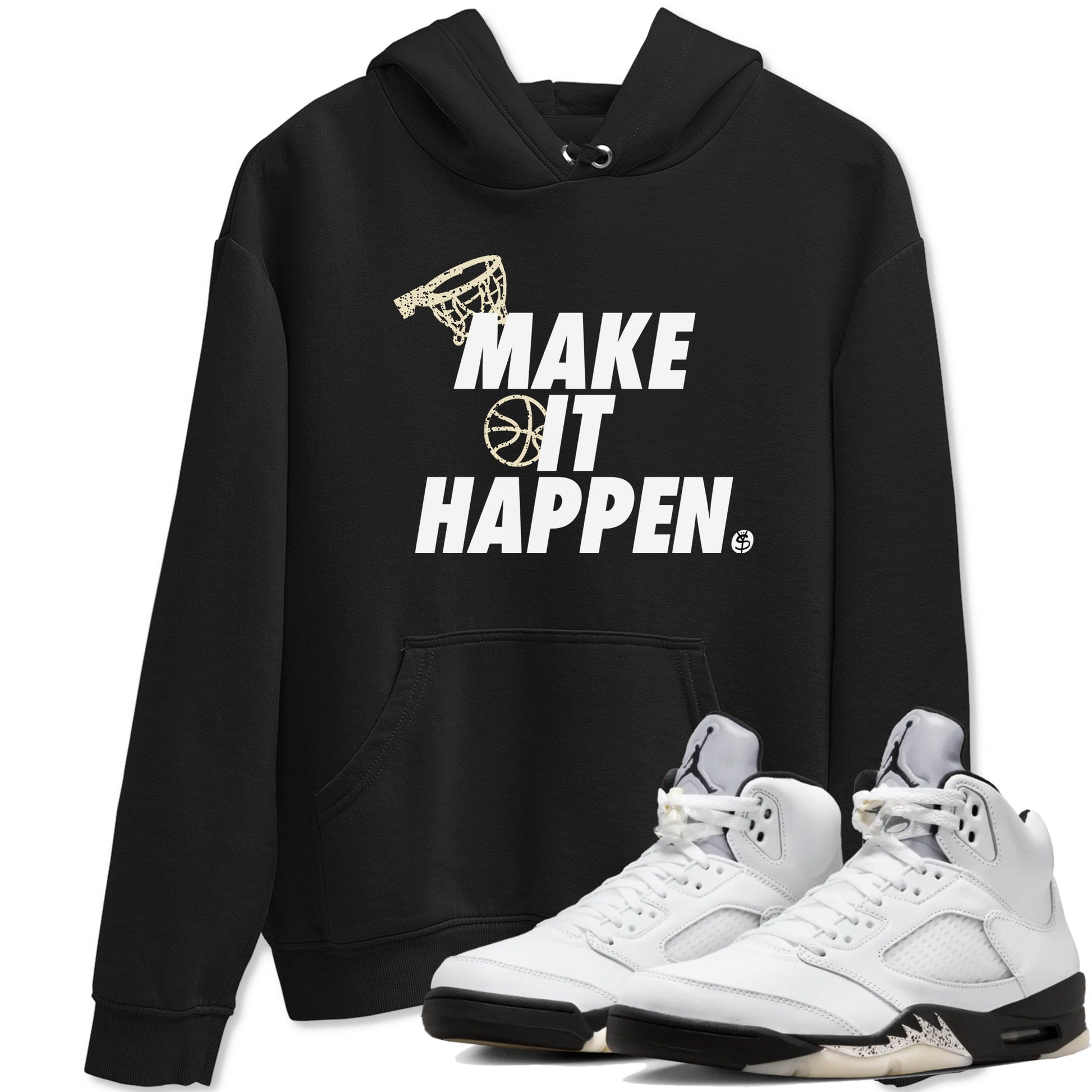 5s White Black shirts to match jordans Make It Happen sneaker match tees Air Jordan 5 Retro White Black match shoes to clothes SNRT Sneaker Tees unisex cotton Black 1 shirts