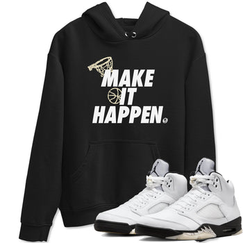 5s White Black shirts to match jordans Make It Happen sneaker match tees Air Jordan 5 Retro White Black match shoes to clothes SNRT Sneaker Tees unisex cotton Black 1 shirts