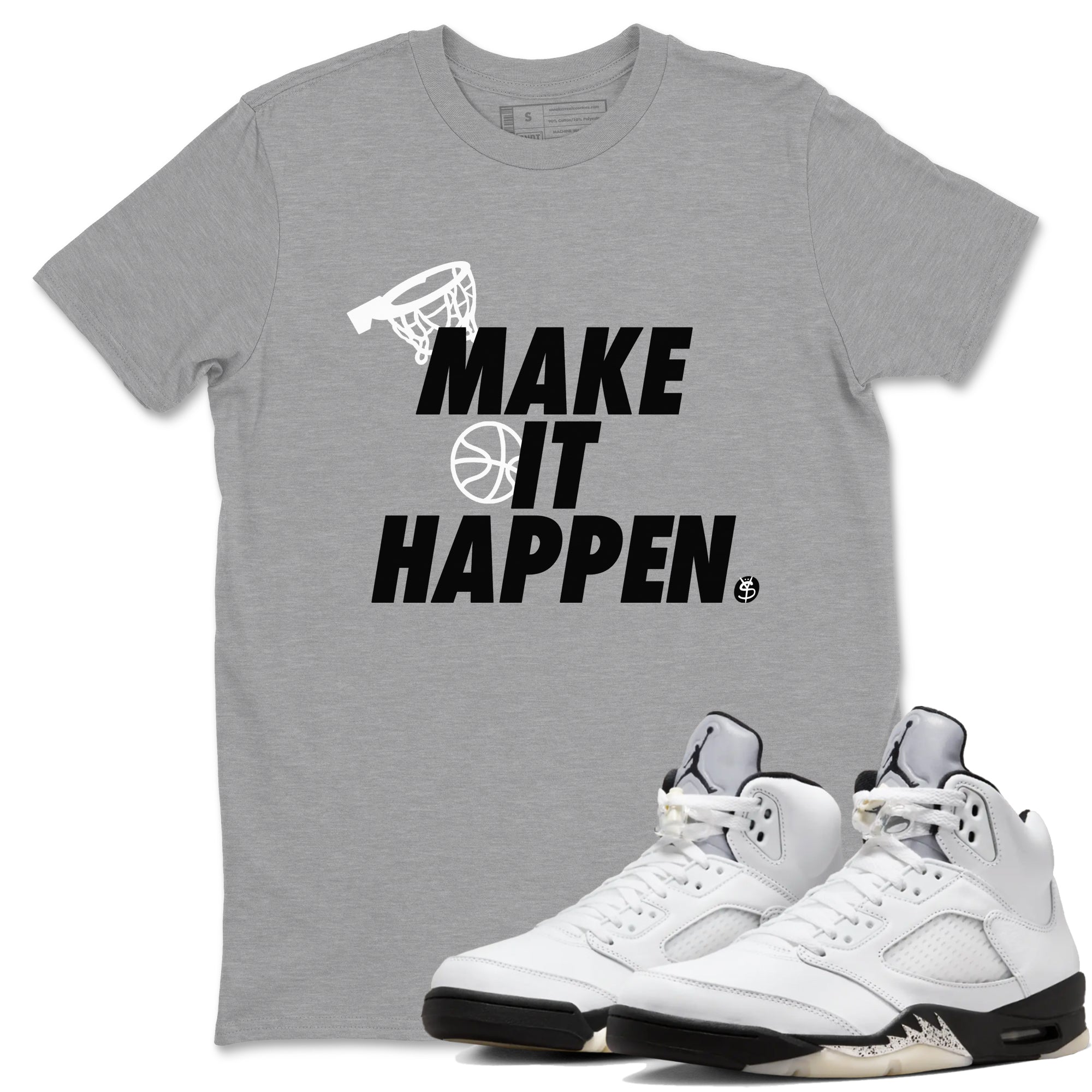 5s White Black shirts to match jordans Make It Happen sneaker match tees Air Jordan 5 Retro White Black match shoes to clothes SNRT Sneaker Tees unisex cotton Heather Grey 1 shirts