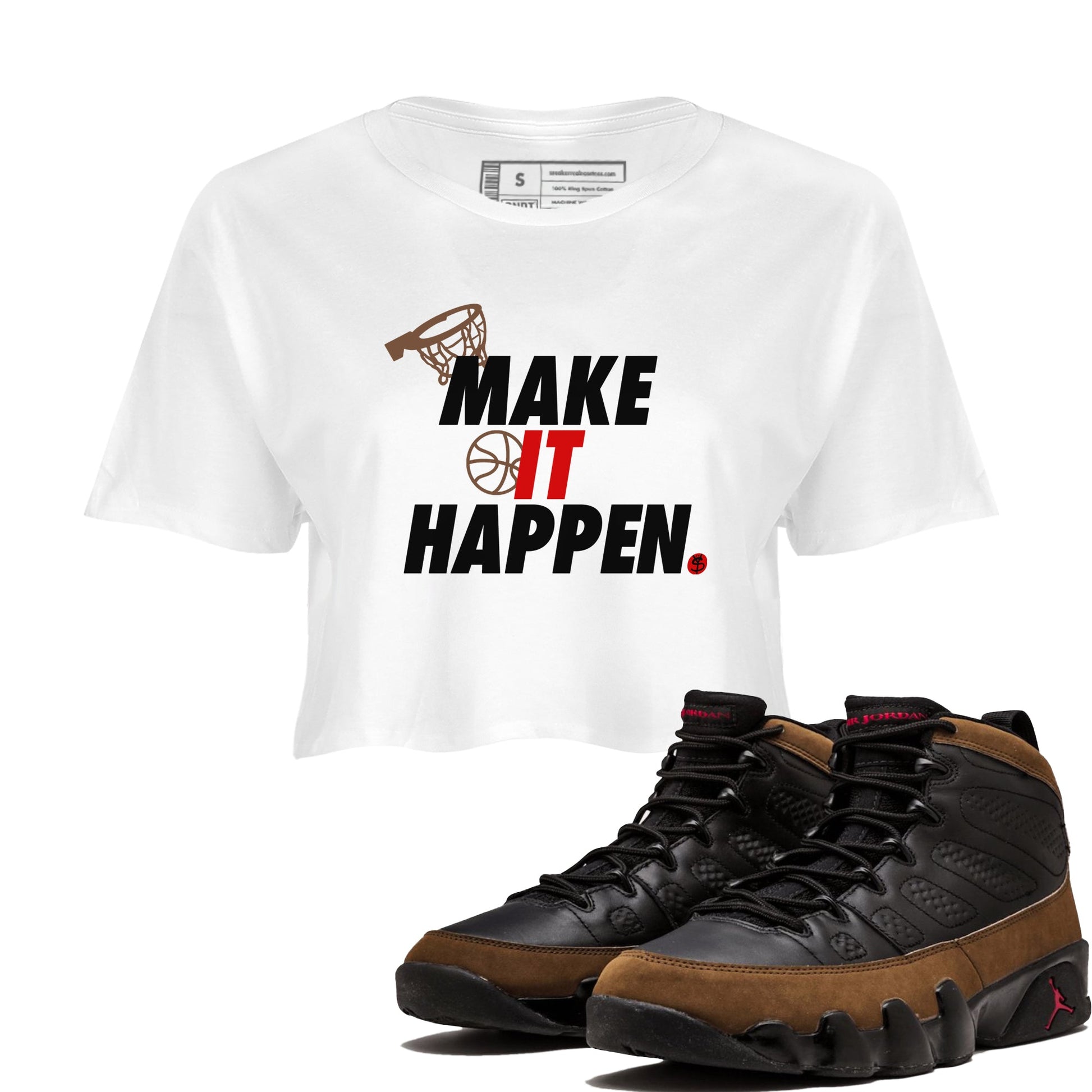 9s Olive shirts to match jordans Make It Happen sneaker match tees Air Jordan 9 Olive match shoes to clothes SNRT Sneaker Tees unisex cotton White 1 crop tee
